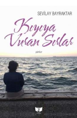 Kıyıya Vuran Sırlar Sevilay Bayraktar