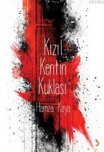 Kızıl Kentin Kuklası Hamza Kaya