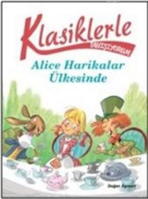 Klasiklerle Tanışıyorum Alice Harikalar Diyarında Sarah Rossi