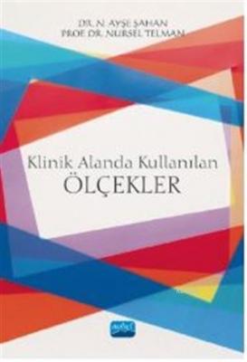 Klinik Alanda Kullanılan Ölçekler Nursel Telman N. Ayşe Şahan