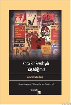 Koca Bir Sevdaydı Yaşadığımız Mehmet Hakkı Yazıcı