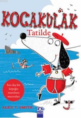 Kocakulak Tatilde Alex T. Smith