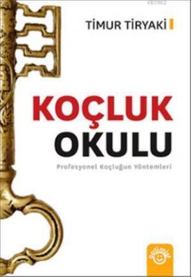 Koçluk Okulu (Profesyonel Koçluğun Yöntemleri) Timur Tiryaki