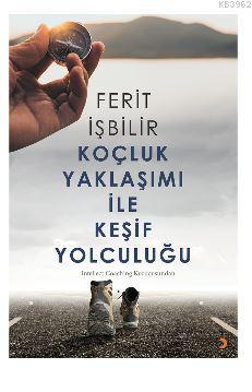 Koçluk Yaklaşımı ile Keşif Yolculuğu Ferit İşbilir