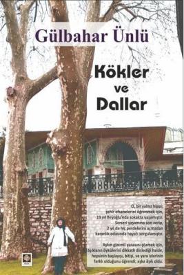 Kökler ve Dallar Gülbahar Ünlü