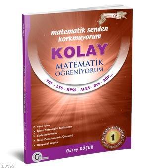 Kolay Matematik Öğreniyorum - 1 Güray Küçük