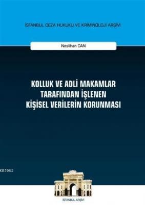 Kolluk ve Adli Makamlar Tarafından İşlenen Kişisel Verilerin Korunması