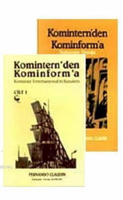 Komintern'den Kominform'a (2 Cilt Takım) Fernando Claudin