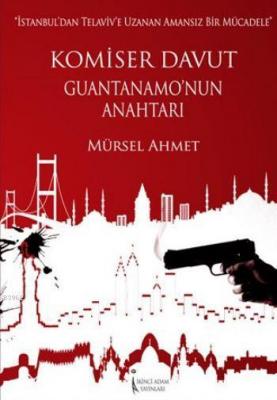 Komiser Davut Guantanamo'nun Anahtarı Mürsel Ahmet