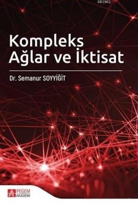 Kompleks Ağlar ve İktisat Semanur Soyyiğit