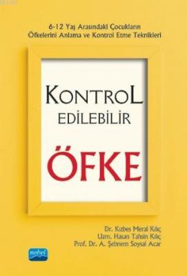 Kontrol Edilebilir Öfke - 6-12 Yaş Arasındaki Çocukların Öfkelerini An