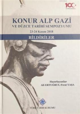 Konur Alp Gazi ve Düzce Tarihi Sempozyumu 23-24 Kasım 2018 Ali Ertuğru