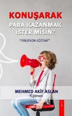 Konuşarak Para Kazanmak İster misin? Diksiyon Eğitimi Mehmed Akif Asla