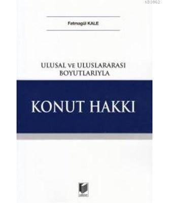 Konut Hakkı Ulusal ve Uluslararası Boyutlarıyla Fatmagül Kale