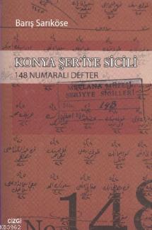 Konya Şer'iye Sicili 148 Numaralı Defter Barış Sarıköse