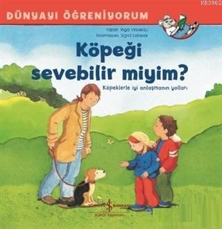 Köpeği Sevebilir miyim? - Dünyayı Öğreniyorum Inga Vinkelau