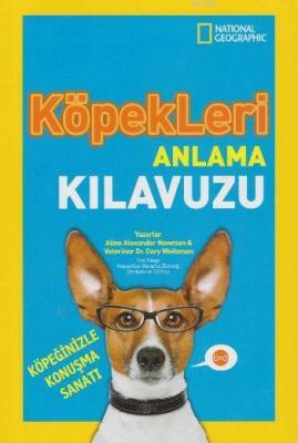 Köpekleri Anlama Kılavuzu Aline Alexander Newman Gary Weitzman