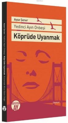 Köprüde Uyanmak Ayşe Şener