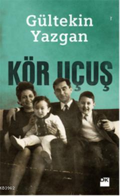 Kör Uçuş Gültekin Yazgan