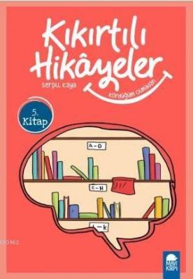 Kördüğüm Olmadan - Kıkırtılı Hikayeler 5. Kitap Serpil Kaya