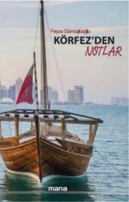 Körfez'den Notlar Feyza Gümüşlüoğlu