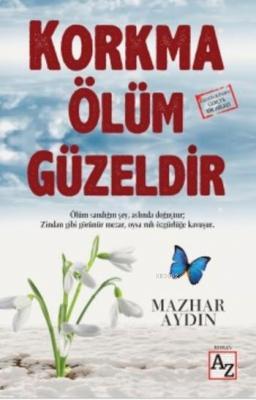 Korkma Ölüm Güzeldir Mazhar Aydın