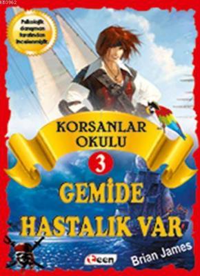 Korsanlar Okulu 3 - Gemide Hastalık Var Brian James