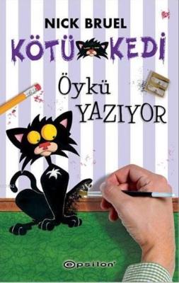 Kötü Kedi Öykü Yazıyor Nick Bruel