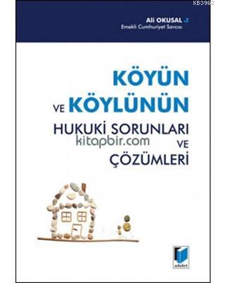 Köyün ve Köylünün Hukuki Sorunları ve Çözümleri Ali Okusal