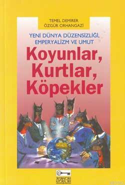 Koyunlar, Kurtlar, Köpekler Özgür Orhangazi Temel Demirer Temel Demire