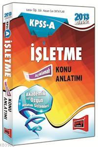 KPSS A Grubu İşletme Açıklamalı Konu Anlatımlı 2013 Ayşe Demirel Göle