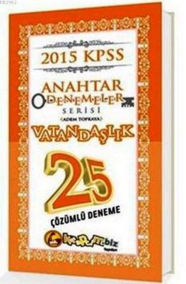 KPSS Vatandaşlık 25 Çözümlü Anahtar Deneme 2015 Adem Topkaya