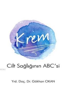 Krem - Cilt Sağlığının ABC'si Gökhan Okan