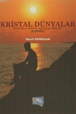 Kristal Dünyalar Halit Durucan