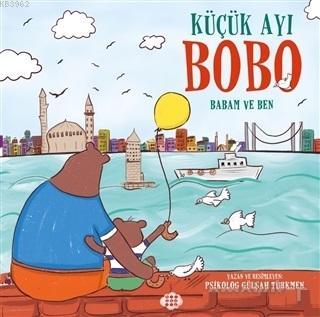 Küçük Ayı Bobo - Babam ve Ben Gülşah Türkmen