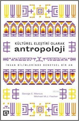 Kültürel Eleştiri Olarak Antropoloji George E. Marcus