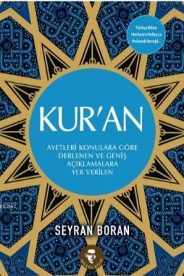 Kur'an (Ayetleri Konulara Göre Derlenen ve Geniş Açıklamalara Yer Veri