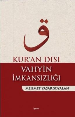 Kur'an Dışı Vahyin İmkansızlığı Mehmet Yaşar Soyalan