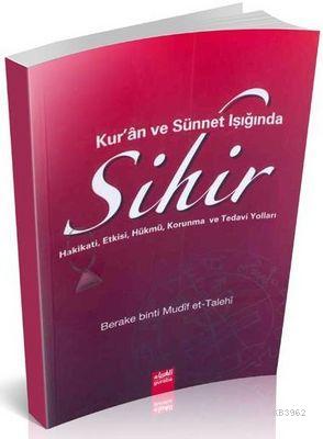 Kur'an ve Sünnet Işığında Sihir Berake binti Mudîf Et-Talehî