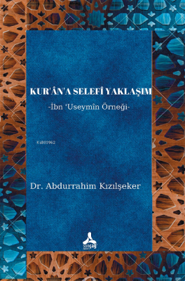 Kur'an'a Selefi Yaklaşım Abdurrahim Kızılşeker