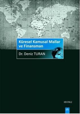 Küresel Kamusal Mallar ve Finansmanı Deniz Turan