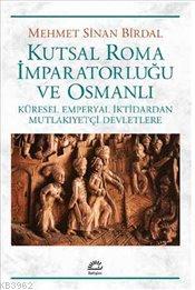 Kutsal Roma İmparatorluğu ve Osmanlı Mehmet Sinan Birdal