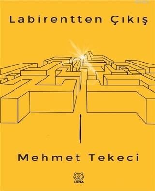 Labirentten Çıkış Mehmet Tekeci