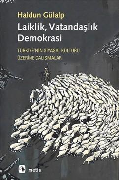 Laiklik, Vatandaşlık, Demokrasi Haldun Gülalp