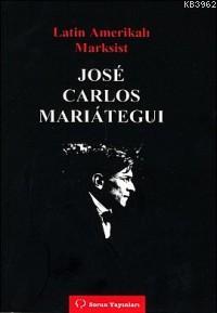 Latin Amerikalı Marksist Jose Carlos Mariategui