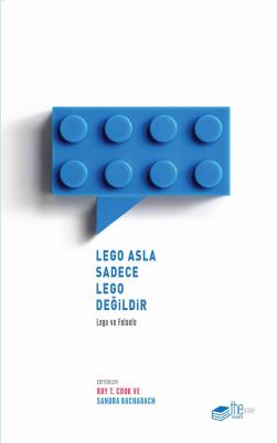 Lego Asla Sadece Lego Değildir Lego ve Felsefe Roy T. Cook Sandra Bach