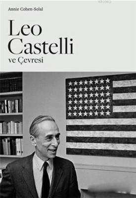 Leo Castelli ve Çevresi Annie Cohen-Solal