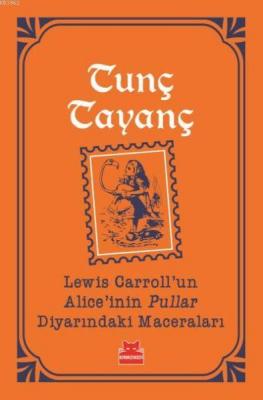 Lewis Carrollun Aliceinin Pullar Diyarındaki Maceraları Tunç Tayanç