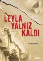 Leyla Yalnız Kaldı Gülay Atasoy