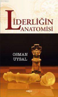 Liderliğin Anatomisi Osman Uysal